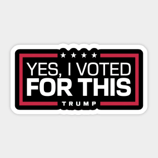 Yes, I Voted for This – Pro Trump 2025 Sticker